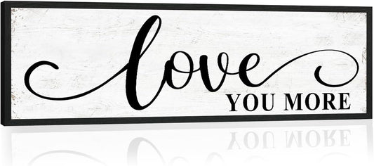 Love You More Sign Wall Decor: Bedroom Wall Art Decor Above Bed Modern Farmhouse Rustic Family Wall Signs Framed Hanging Wall Plaques Home Decor for Living Room Master Bedroom 12" x 40"