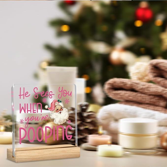 Christmas Bathroom Decor, Funny Pink Christmas Decorations, Santa Claus Acrylic Bathroom Table Decoration He Sees You When You're Pooping Sign, Home Shelf Desk Decor for Toilet 4x4 Inches